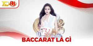 Baccarat Là Gì? Giải Mã Sức Hút Vượt Thời Gian Của Game