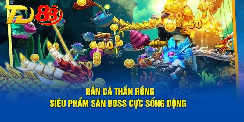 Bắn Cá Thần Rồng đổi mới hoàn toàn giao diện tạo nên sự độc đáo