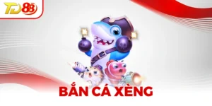 Bắn Cá Xèng TD88 – Tất Tần Tật Những Điều Bạn Cần Biết