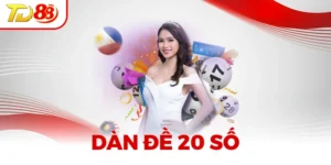 Cách Lập Dàn Đề 20 Số Chuẩn Xác Mà Đạt Hiệu Quả Cao