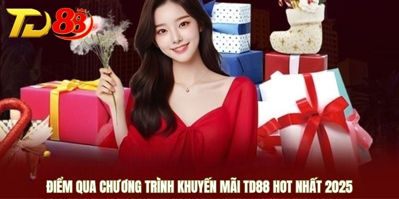 Điểm qua chương trình khuyến mãi TD88 hot nhất 2025