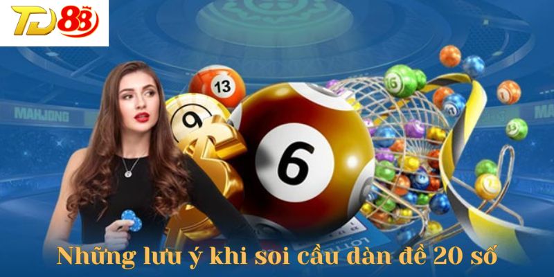 Một vài điểm cần nhớ khi lập dàn đề 20 số