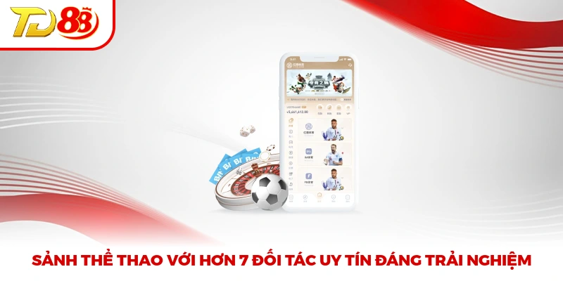 Sảnh thể thao với hơn 7 đối tác uy tín đáng trải nghiệm