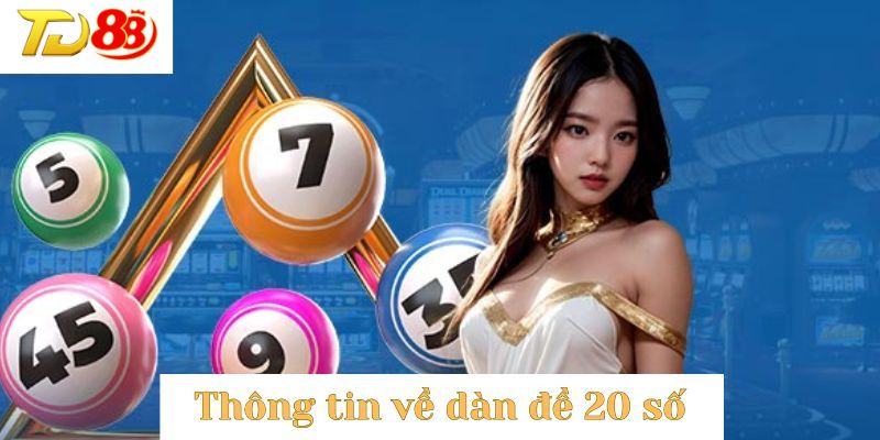 Tổng quan vài nét về dàn đề 20 số